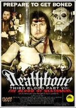 Watch Deathbone, Third Blood Part VII: The Blood of Deathbone Goojara