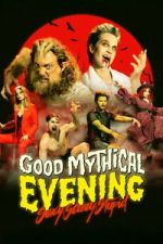 Watch Good Mythical Evening: Sexy, Scary, Stupid Goojara