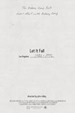 Watch Let It Fall: Los Angeles 1982-1992 Goojara
