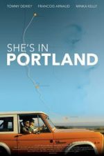 Watch She\'s in Portland Goojara