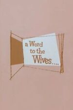 Watch A Word to the Wives... Goojara