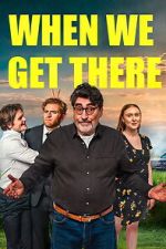 Watch When We Get There Goojara