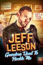 Watch Jeff Leeson: Grandma Used to Heckle Me (TV Special 2019) Goojara