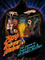 Watch Zero Budget Heroes: The Legend of Chris Seaver & Low Budget Pictures Goojara