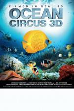 Watch Ocean Circus 3D: Underwater Around the World Goojara