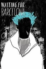 Watch Waiting for Barcelona Goojara