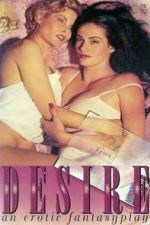 Watch Desire: An Erotic Fantasyplay Goojara
