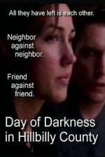 Watch Day of Darkness in Hillbilly County Goojara