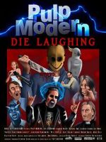 Watch Pulp Modern: Die Laughing Goojara