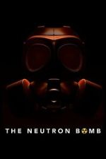Watch The Neutron Bomb Goojara