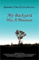 Watch My Backyard Was a Mountain (Short 2005) Goojara