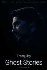 Watch Tranquility: Ghost Stories Goojara