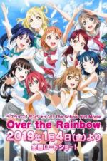 Watch Love Live! Sunshine!! The School Idol Movie: Over The Rainbow Goojara
