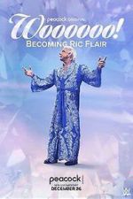 Watch Woooooo! Becoming Ric Flair (TV Special 2022) Goojara