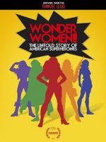 Watch Wonder Women! the Untold Story of American Superheroines Goojara