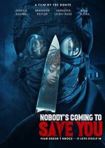Watch Nobody\'s Coming to Save You Goojara