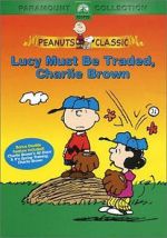 Watch Lucy Must Be Traded, Charlie Brown (TV Short 2003) Goojara