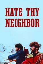 Watch Hate Thy Neighbor Goojara