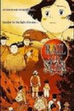 Watch Rail of the Star A True Story of Children Goojara