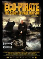 Watch Eco-Pirate: The Story of Paul Watson Goojara