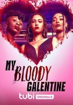 Watch My Bloody Galentine Goojara