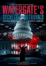 Watch Watergate\'s Secrets and Betrayals Goojara
