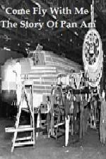 Watch Come Fly With Me The Story Of Pan Am Goojara