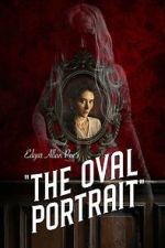 Watch Edgar Allan Poe\'s The Oval Portrait Goojara