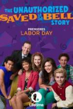 Watch The Unauthorized Saved by the Bell Story Goojara