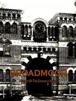 Watch Broadmoor: A History of the Criminally Insane Goojara