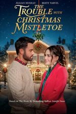Watch The Trouble With Mistletoe Goojara