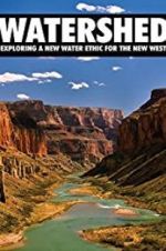 Watch Watershed: Exploring a New Water Ethic for the New West Goojara