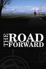 Watch The Road Forward Goojara