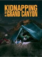 Watch Kidnapping in the Grand Canyon Goojara