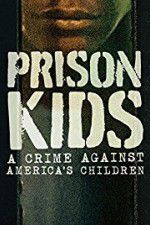 Watch Prison Kids A Crime Against Americas Children Goojara