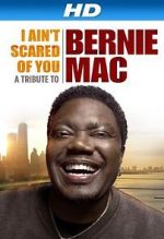 Watch I Ain\'t Scared of You: A Tribute to Bernie Mac Goojara