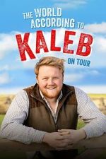 Watch The World According to Kaleb - On Tour Goojara