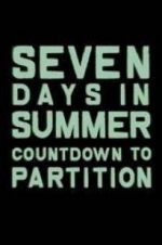 Watch Seven Days in Summer: Countdown to Partition Goojara