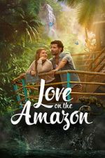 Watch Love on the Amazon Goojara