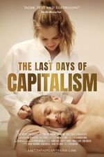Watch The Last Days of Capitalism Goojara