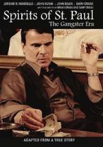 Watch Spirits of St. Paul: The Gangster Era Goojara