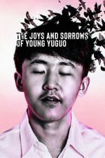 Watch The Joys and Sorrows of Young Yuguo (Short 2022) Goojara