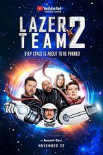 Watch Lazer Team 2 Goojara