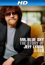 Watch Mr Blue Sky: The Story of Jeff Lynne & ELO Goojara