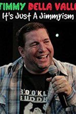 Watch Jimmy Della Valle Its Just a Jimmyism Goojara