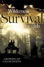 Watch Wilderness Survival for Girls Goojara
