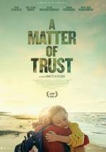Watch A Matter of Trust Goojara