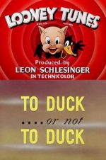 Watch To Duck... or Not to Duck (Short 1943) Goojara