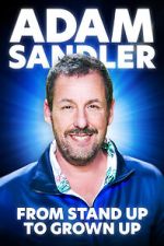 Watch Adam Sandler From Stand Up to Grown Up Goojara