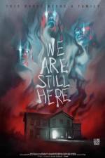Watch We Are Still Here Goojara
